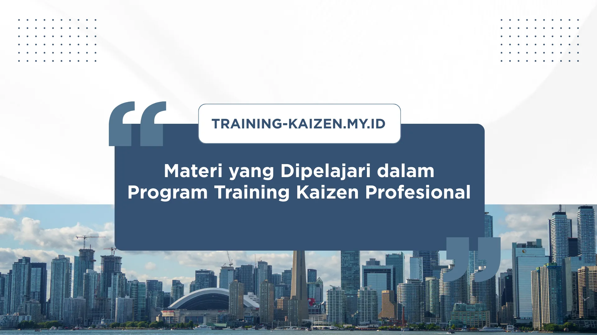 PELATIHAN MATERI YANG DIPELAJARI DALAM PROGRAM TRAINING KAIZEN PROFESIONAL JAKARTA